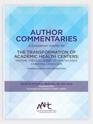 Author Commentaries - The Transformation of Academic Health Centers: Meeting the Challenges of Healthcare's Changing Landscape