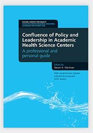 Confluence of Policy and Leadership at Academic Health Science Centers: A Professional and Personal Goal