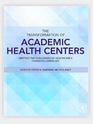 The Transformation of Academic Health Centers: Meeting the Challenges of Healthcare's Changing Landscape