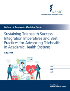 Sustaining Telehealth Success: Integration Imperatives and Best Practices for Advancing Telehealth in Academic Health Systems