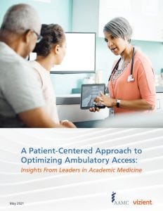A Patient-Centered Approach to Optimizing Ambulatory Access: Insights From Leaders in Academic Medicine