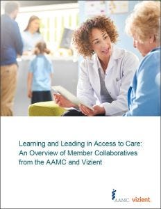 Learning and Leading in Access to Care: An Overview of Member Collaboratives from the AAMC and Vizient